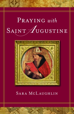 Praying with St. Augustine by McLaughlin, Sara Park