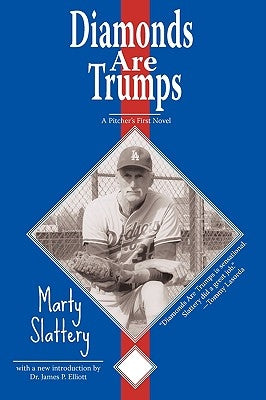 Diamonds Are Trumps: A Pitcher's First Novel by Slattery, Marty