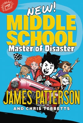 Middle School: Master of Disaster by Patterson, James