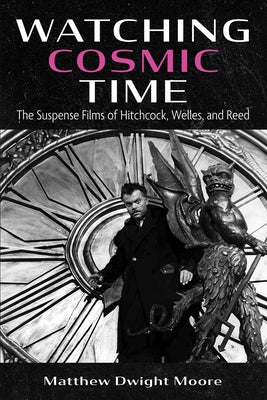Watching Cosmic Time by Moore, Matthew Dwight