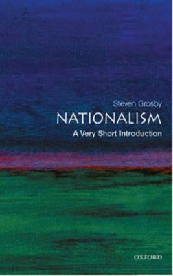Nationalism: A Very Short Introduction by Grosby, Steven