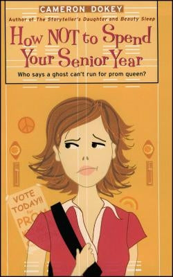How Not to Spend Your Senior Year by Dokey