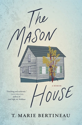The Mason House by , T. Marie T.