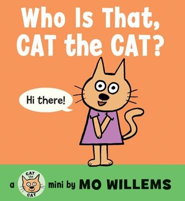 Who Is That, Cat the Cat? by Willems, Mo