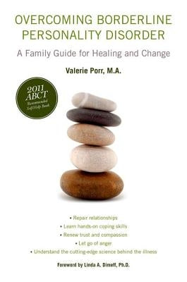 Overcoming Borderline Personality Disorder: A Family Guide for Healing and Change by Porr M. a., Valerie