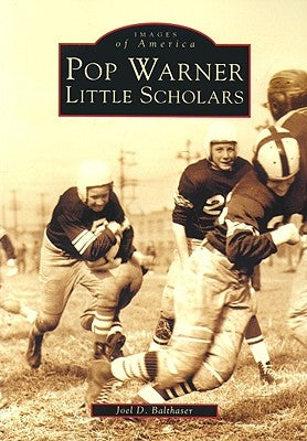 Pop Warner Little Scholars by Balthaser, Joel D.