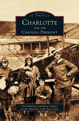 Charlotte and the Carolina Piedmont by Sumner, Ryan L.