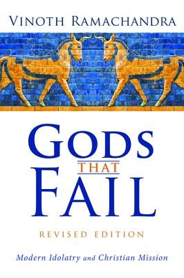 Gods That Fail, Revised Edition by Ramachandra, Vinoth