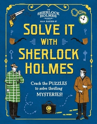 Solve It with Sherlock Holmes: Crack the Puzzles to Solve Thrilling Mysteries by Moore, Gareth