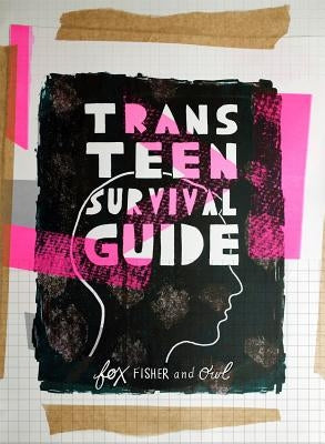 Trans Teen Survival Guide by Fisher, Fox