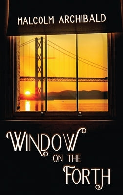 Window on the Forth by Archibald, Malcolm