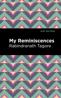 My Remininscenes by Tagore, Rabindranath