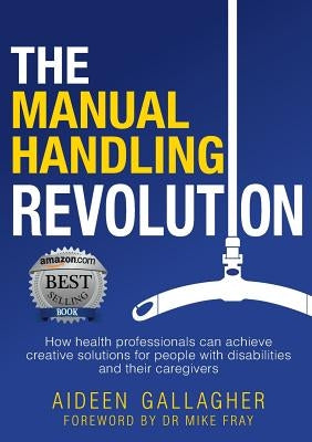 The Manual Handling Revolution by Gallagher, Aideen