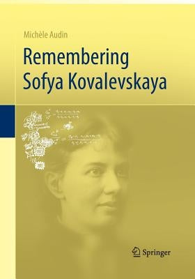Remembering Sofya Kovalevskaya by Audin, Michèle