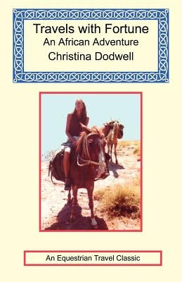 Travels with Fortune - an African Adventure by Dodwell, Christina