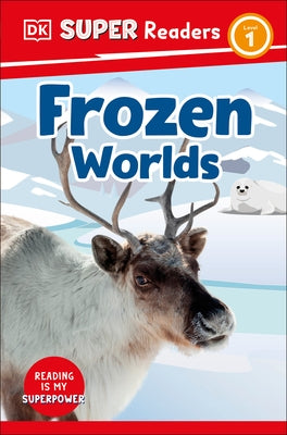 DK Super Readers Level 1 Frozen Worlds by Dk