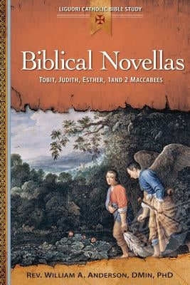 Biblical Novellas: Tobit Judith Esther 1: Tobit, Judith, Esther, 1 and 2 Maccabees by Anderson, William