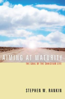 Aiming at Maturity by Rankin, Stephen W.