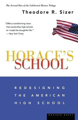 Horace's School: Redesigning the American High School by Sizer, Theodore R.