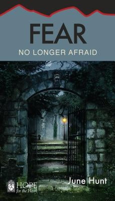 Fear: No Longer Afraid by Hunt, June