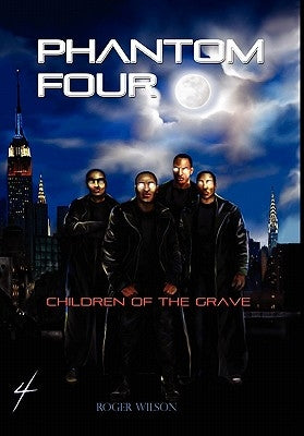 Phantom Four: Children of the Grave by Wilson, Roger