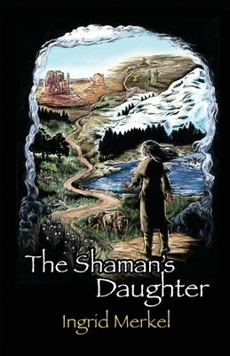 The Shaman's Daughter by Merkel, Ingrid
