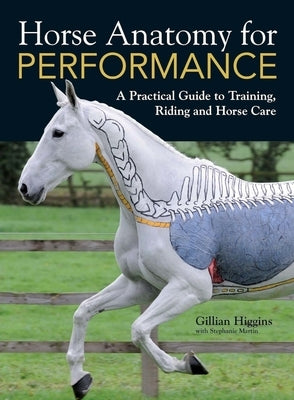 Horse Anatomy for Performance by Higgins, Gillian