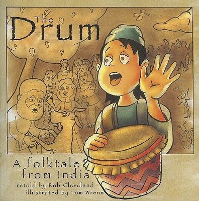 The Drum: A Folktale from India by Cleveland, Rob