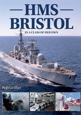 HMS Bristol by Griffin, Rob