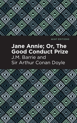 Jane Annie; Or, the Good Conduct Prize by Barrie, James Matthew