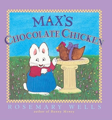 Max's Chocolate Chicken by Wells, Rosemary