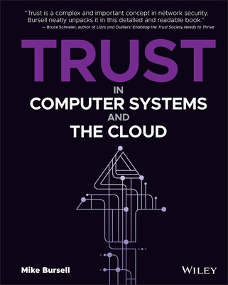 Trust in Computer Systems and the Cloud by Bursell, Mike
