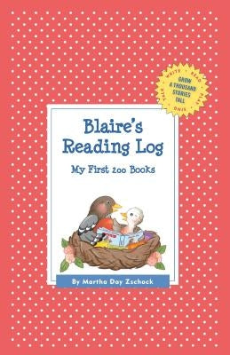 Blaire's Reading Log: My First 200 Books (Gatst) by Zschock, Martha Day