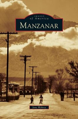 Manzanar by Wehrey, Jane
