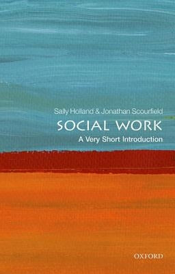 Social Work: A Very Short Introduction by Holland, Sally