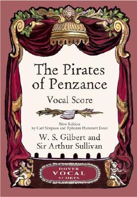 The Pirates of Penzance Vocal Score by Gilbert, W. S.