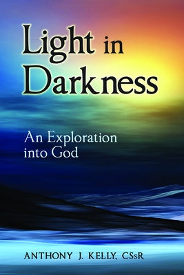 An Exploration Into God by Kelly, Anthony J.