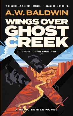Wings Over Ghost Creek by Baldwin, A. W.