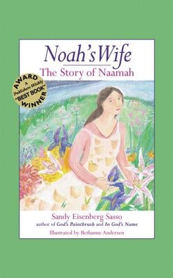 Noah's Wife: The Story of Naamah by Sasso, Sandy Eisenberg