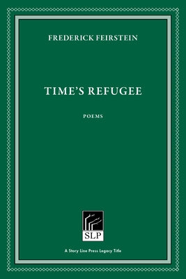 Time's Refugee by Feirstein, Frederick