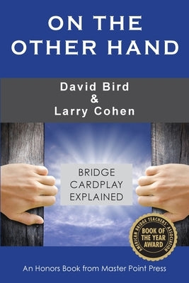 On the Other Hand: Bridge cardplay explained by Bird, David