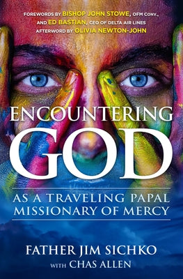 Encountering God: As a Traveling Papal Missionary of Mercy by Sichko, Jim