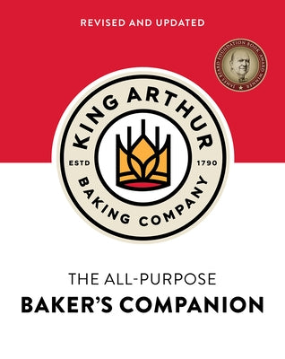 The King Arthur Baking Company's All-Purpose Baker's Companion (Revised and Updated) by King Arthur Baking Company