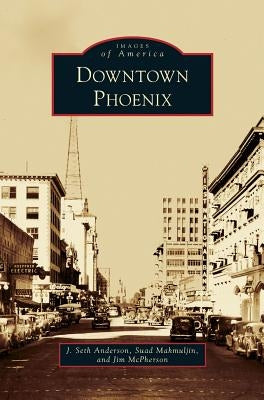 Downtown Phoenix by Anderson, J. Seth