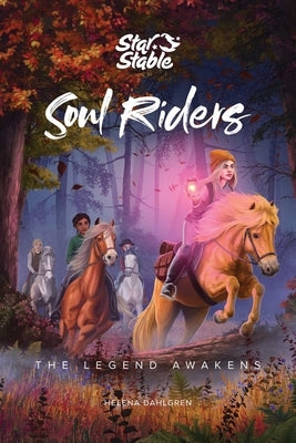 Soul Riders, Volume 2: The Legend Awakens by Dahlgren, Helena