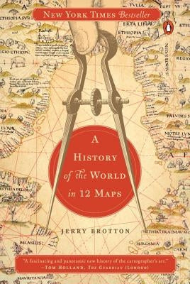 A History of the World in 12 Maps by Brotton, Jerry