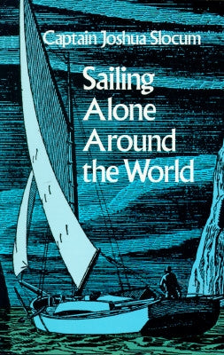Sailing Alone Around the World by Slocum, Joshua