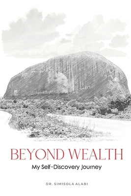 Beyond Wealth: My Self-Discovery Journey by Alabi, Simisola