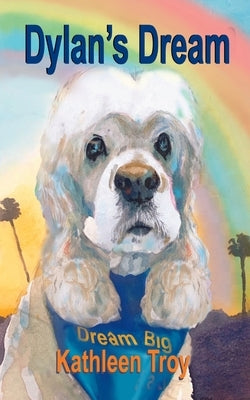 Dylan's Dream by Troy, Kathleen