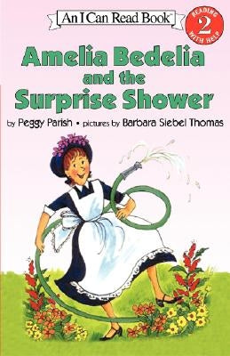 Amelia Bedelia and the Surprise Shower by Parish, Peggy